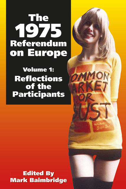 The 1975 Referendum on Europe – Volume 1, Mark Baimbridge