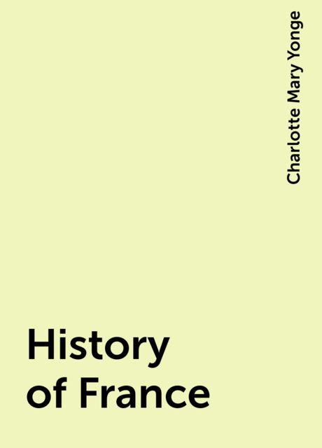 History of France, Charlotte Mary Yonge