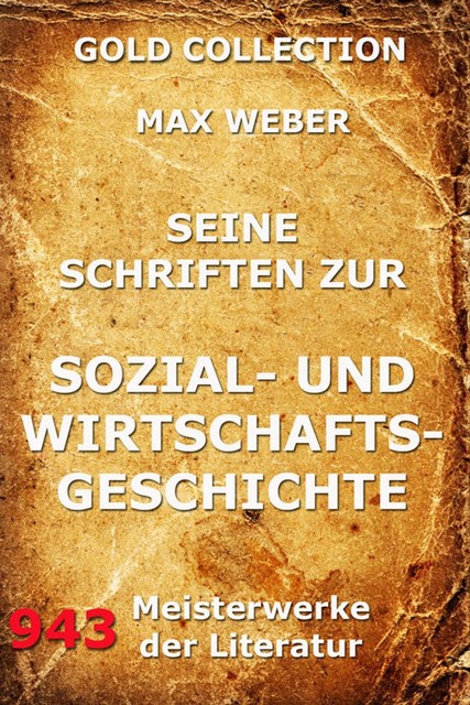 Seine Schriften zur Sozial- und Wirtschaftsgeschichte, Max Weber