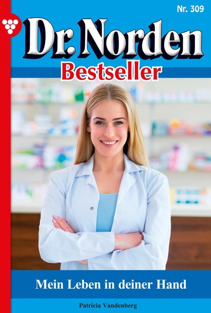 Dr. Norden Bestseller 309 – Arztroman, Patricia Vandenberg