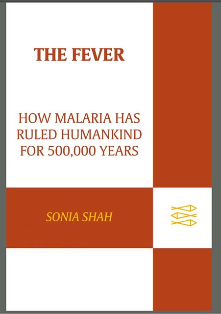 The Fever, Sonia Shah