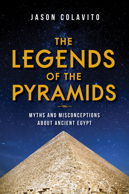The Legends of the Pyramids, Jason Colavito
