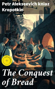 The Conquest of Bread, Petr Alekseevich kniaz Kropotkin