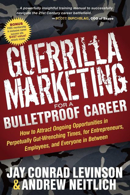 Guerrilla Marketing for a Bulletproof Career, Jay Levinson, Andrew Neitlich