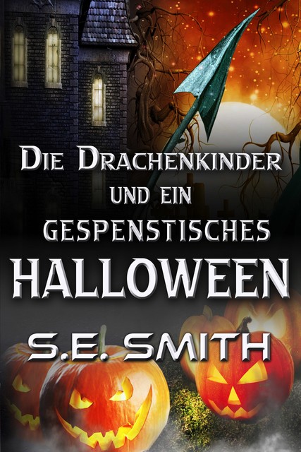 Die Drachenkinder und ein gespenstisches Halloween-Set, S.E. Smith