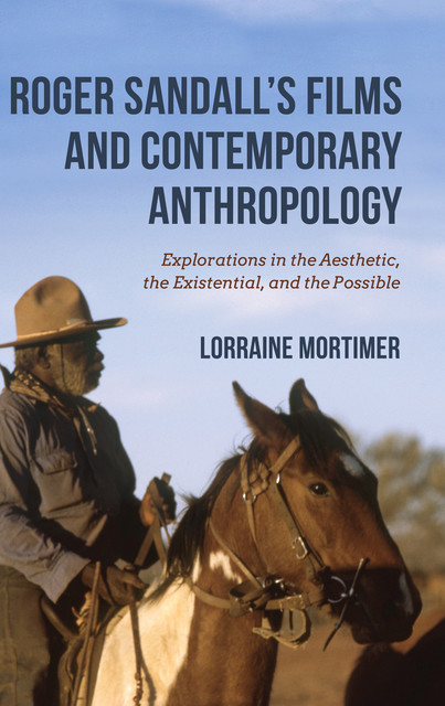 Roger Sandall's Films and Contemporary Anthropology, Lorraine Mortimer