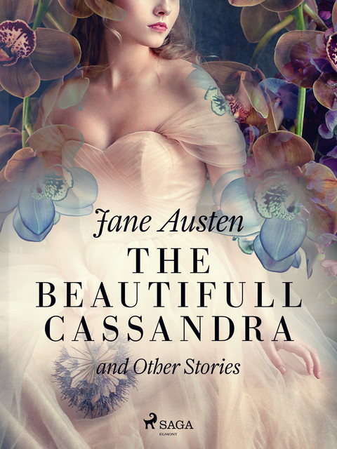 The Beautifull Cassandra and Other Stories, Jane Austen