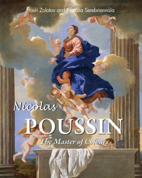 Nicolas Poussin. The Master of Colours, Youri Zolotov