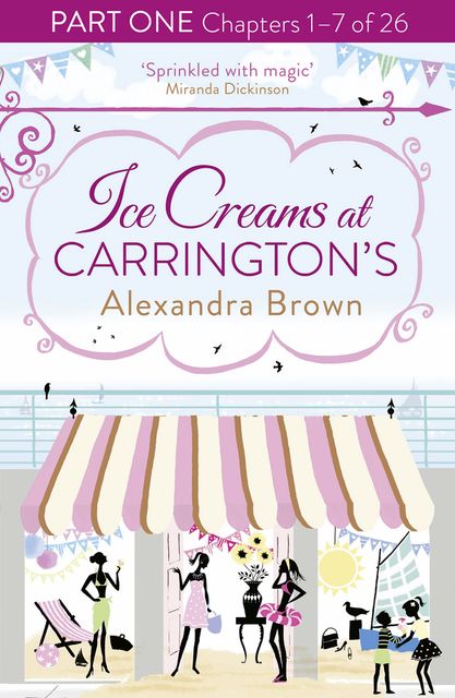 Ice Creams at Carrington’s: Part One, Chapters 1–7 of 26, Alexandra Brown