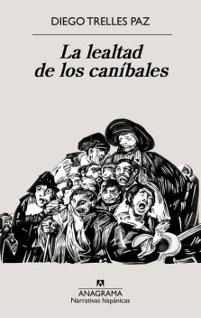 La lealtad de los caníbales, Diego Trelles Paz