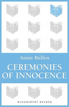 Ceremonies of Innocence, Annie Bullen