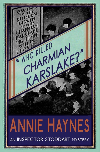 Who Killed Charmian Karslake?, Annie Haynes