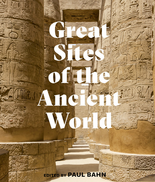 Great Sites of the Ancient World, Paul Bahn