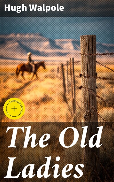 The Old Ladies, Hugh Walpole