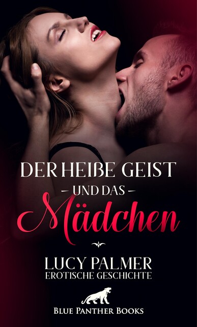 Der heiße Geist und das Mädchen | Erotische Geschichte, Lucy Palmer