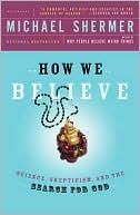 How We Believe, 2nd Ed, Michael Shermer