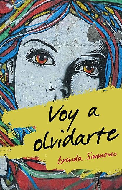 Voy a olvidarte (Volumen independiente) (Spanish Edition), Brenda Simmons