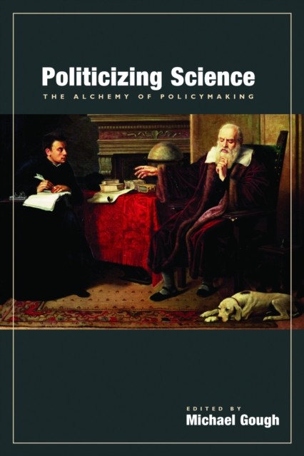 Politicizing Science, Michael Gough