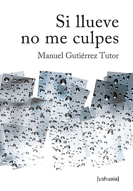 Si llueve no me culpes, Manuel Gutiérrez Tutor