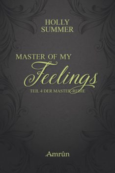 Master of my Feelings (Master-Reihe Band 4), Holly Summer