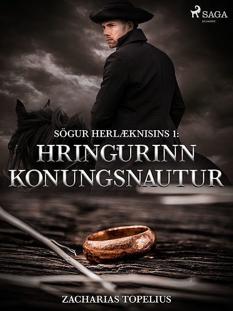 Sögur herlæknisins 1: Hringurinn konungsnautur, Zacharias Topelius