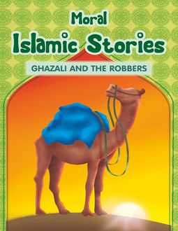 Moral Islamic Stories – Ghazali and the Robbers, Portrait Publishing