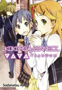 Kokoro Connect Volume 3: Kako Random, Sadanatsu Anda, Shiromizakana