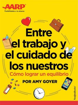 Entre el trabajo y el cuidado de los nuestros, Amy Goyer