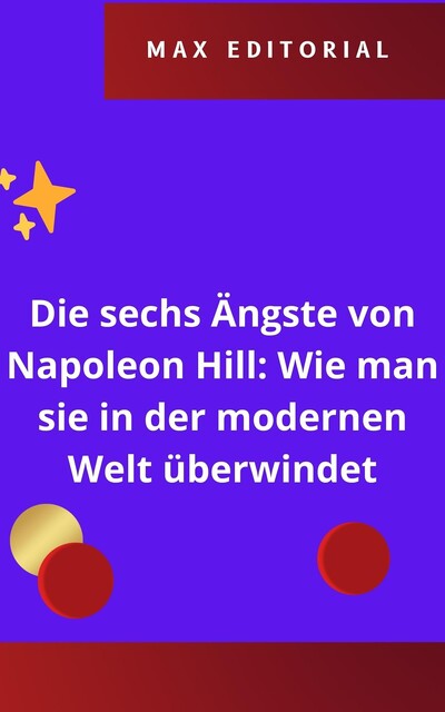 Die sechs Ängste von Napoleon Hill, Max Editorial