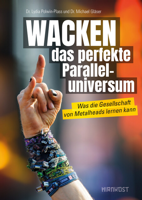 WACKEN – das perfekte Paralleluniversum, Lydia Polwin-Plass, Michael Gläser