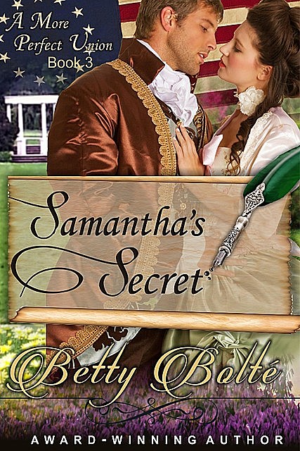 Samantha's Secret (A More Perfect Union Series, Book 3), Betty Bolte
