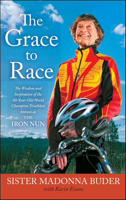 The Grace to Race, Karin Evans, Madonna Buder