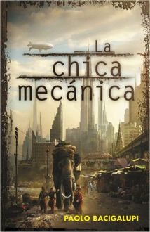 La Chica Mecánica, Paolo Bacigalupi