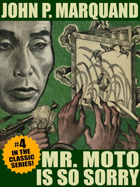 Mr. Moto Is So Sorry, John P.Marquand