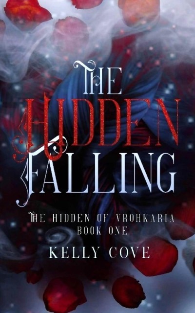 The Hidden of Vrohkaria 1 – The Hidden Falling, Kelly Cove