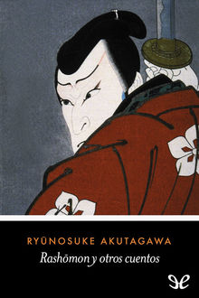Rashômon y otros cuentos, Ryunosuke Akutagawa