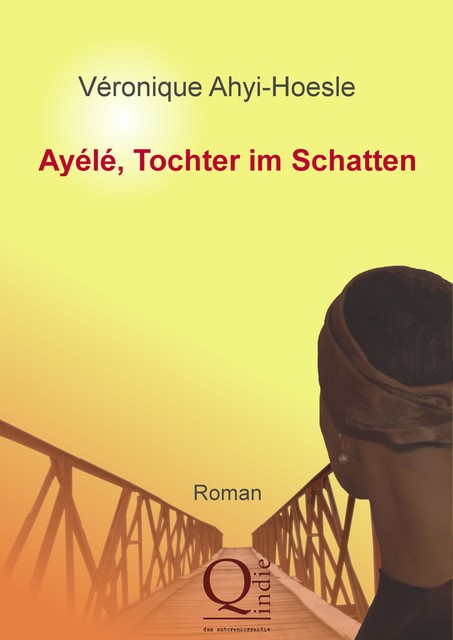 Ayélé, Tochter im Schatten, Véronique Ahyi-Hoesle