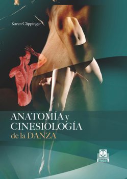Anatomía y cinesiología de la danza, Karen Clippinger