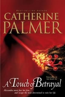 Touch of Betrayal, Catherine Palmer