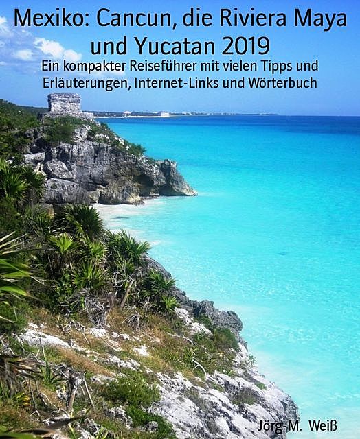 Mexiko: Cancun, die Riviera Maya und Yucatan 2019/2020, Weiss