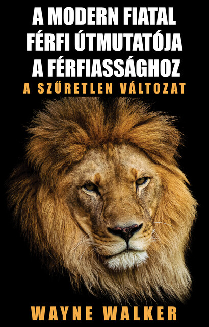 A modern fiatal férfi útmutatója a férfiassághoz, Wayne Walker