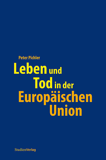 Leben und Tod in der Europäischen Union, Peter Pichler