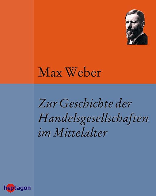 Zur Geschichte der Handelsgesellschaften im Mittelalter, Max Weber