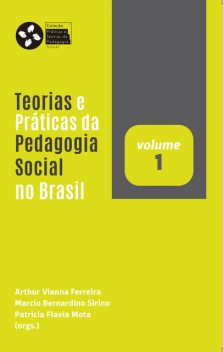 Teorias e Práticas da Pedagogia Social no Brasil (v. 1), Marcio Bernardino Sirino
