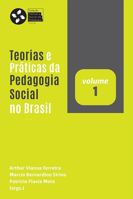 Teorias e Práticas da Pedagogia Social no Brasil (v. 1), Marcio Bernardino Sirino