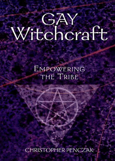 Gay Witchcraft, Christopher Penczak