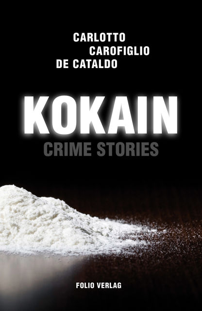 Kokain, Massimo Carlotto, Gianrico Carofiglio, Giancarlo De Cataldo
