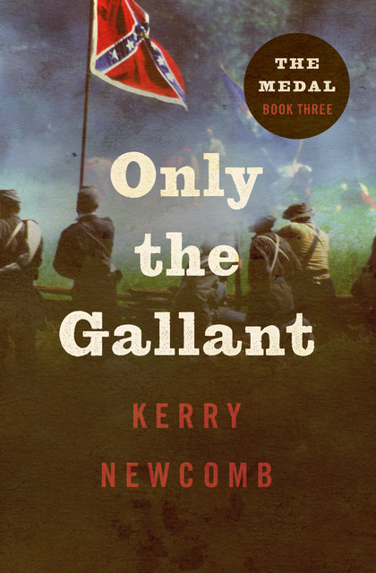 Only the Gallant, Kerry Newcomb