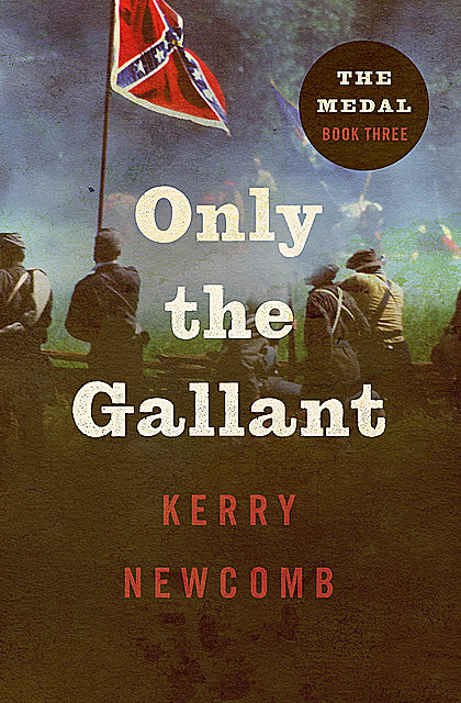 Only the Gallant, Kerry Newcomb