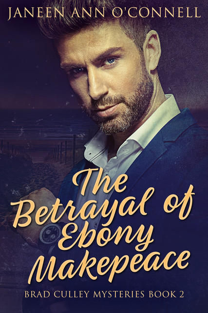 The Betrayal of Ebony Makepeace, Janeen Ann O'Connell